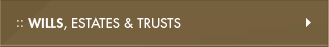 Wills, Estates & Trusts